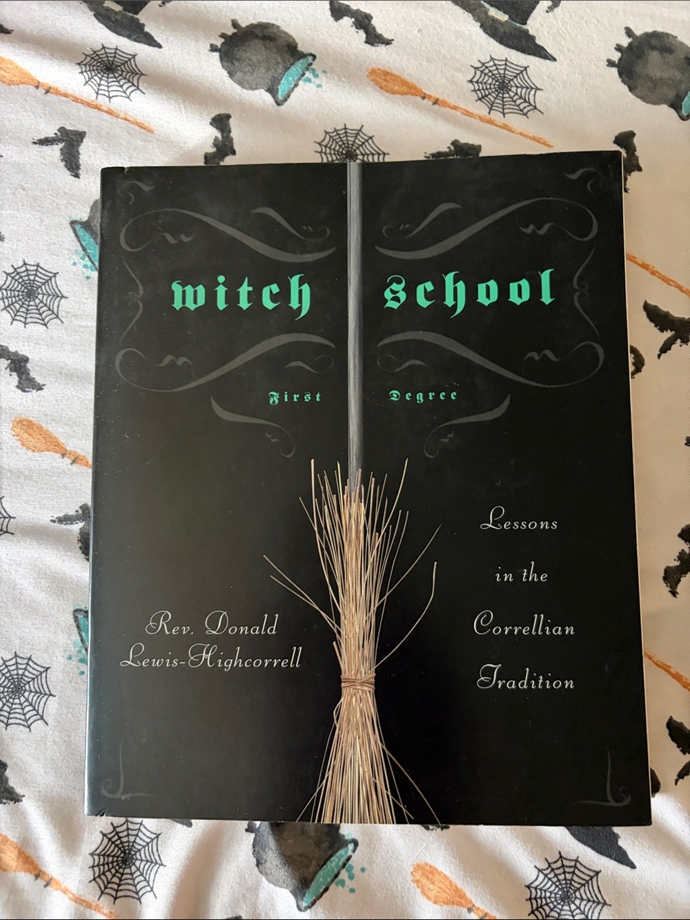Witch School First Degree- By Rev.Donald Lewis Highcorrell- Black & Green